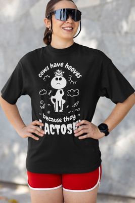 Cows have hooves because they lactose T-shirt