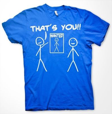 That's You - Wanted T-Shirt