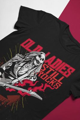 Old ladies still rocks T-shirt