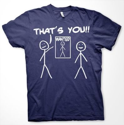 That's You - Wanted T-Shirt