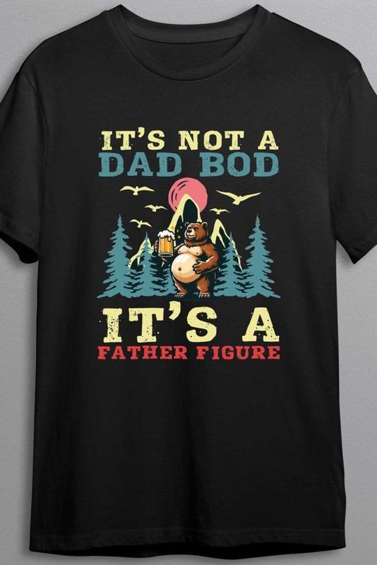 It's not a dad bod - T-shirt