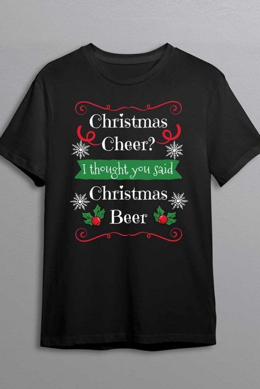 Christmas cheer? Christmas beer! T-shirt
