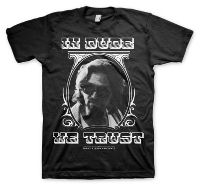 In Dude We Trust t-shirt