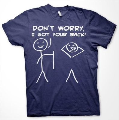 Dont Worry, I Got Your Back! T-Shirt