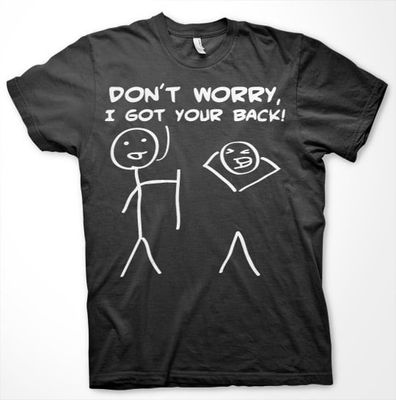 Dont Worry, I Got Your Back! T-Shirt