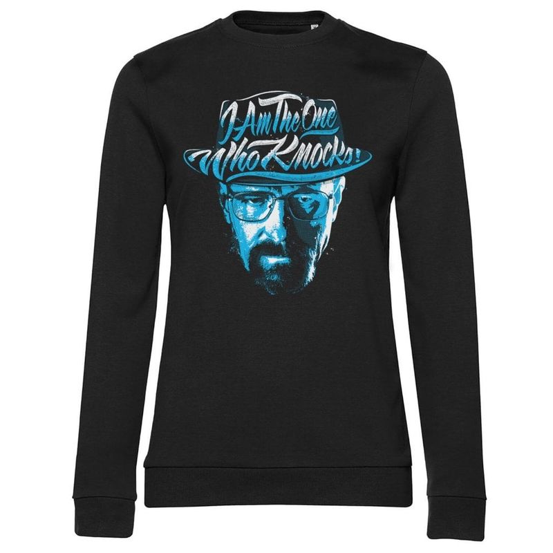 I Am The One Who Knocks Girly Sweatshirt