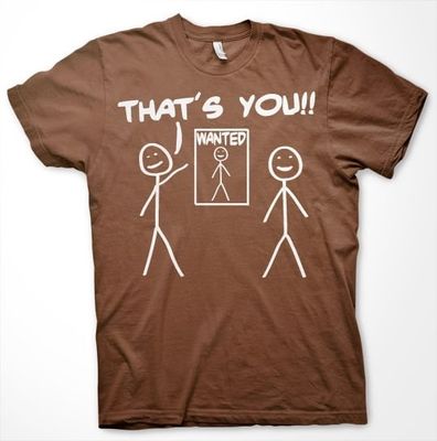That's You - Wanted T-Shirt
