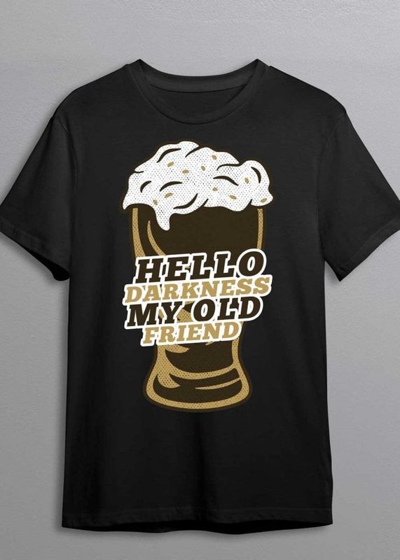 Hello Darkness My Old Friend - Stout - T-shirt