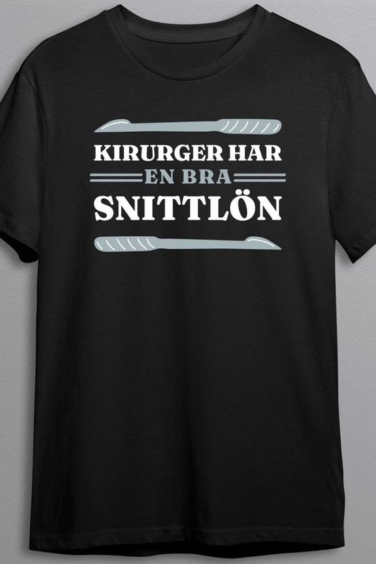 Kirurger har en bra snittlön	- T-shirt