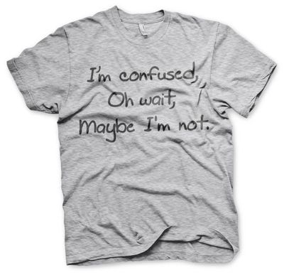 I'm Confused T-Shirt