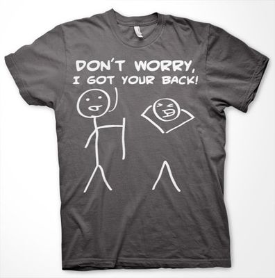 Dont Worry, I Got Your Back! T-Shirt
