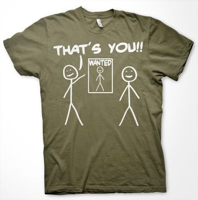 That's You - Wanted T-Shirt