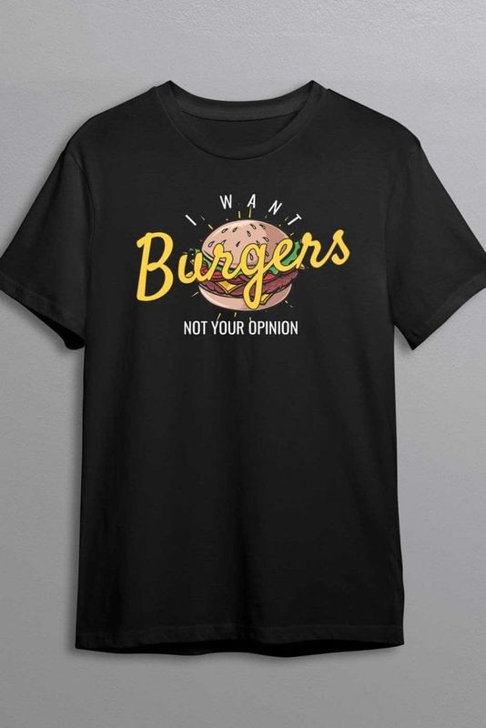 I want burgers T-shirt
