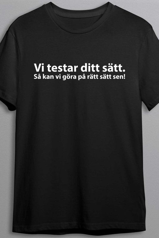Vi testar ditt sätt T-shirt