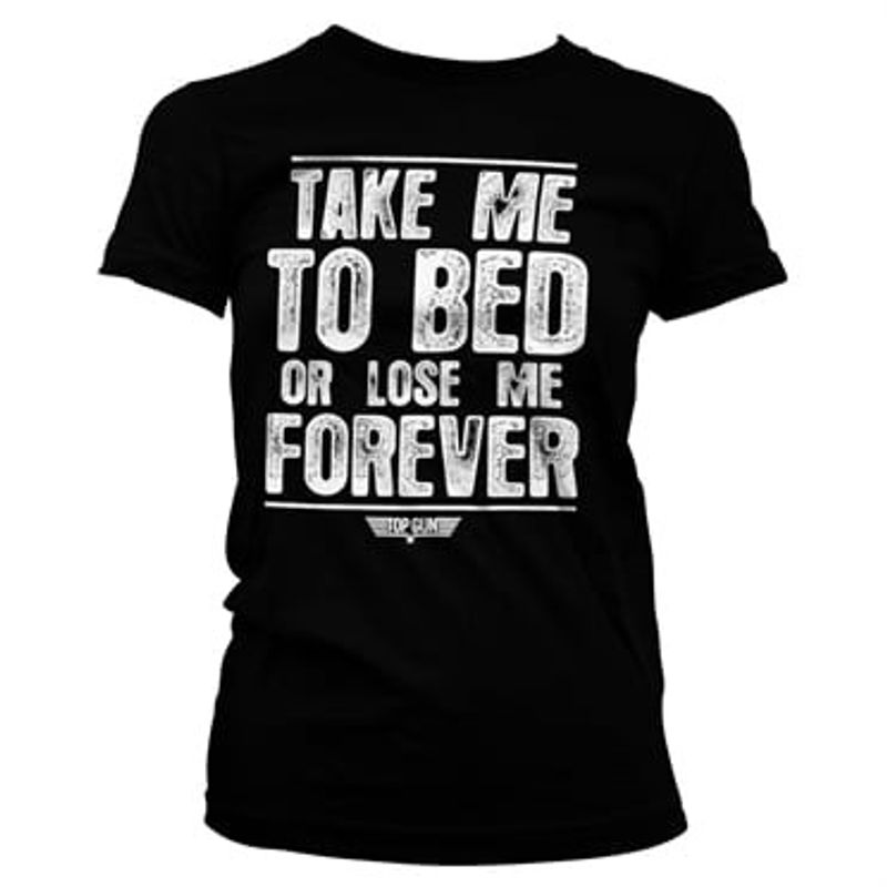 takemetobedorlosemeforevertjejt-shirt-2.jpg
