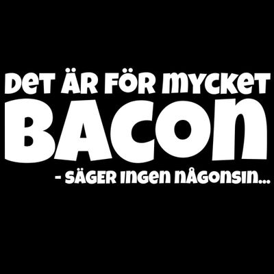 Det är för mycket bacon T-shirt