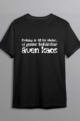 Ordning är till för idioter t-shirt