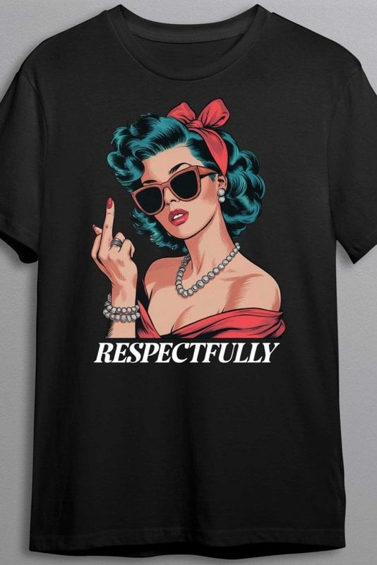Respectfully FU - T-shirt