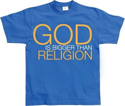 God Is Bigger Than Religion