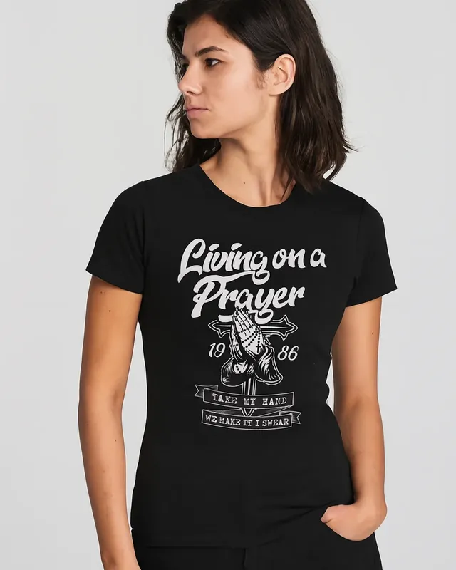 Living On A Prayer Girly Tee
