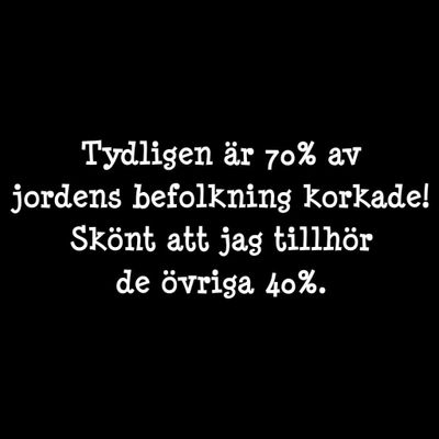 Tydligen är 70% korkade