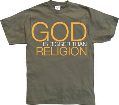 God Is Bigger Than Religion