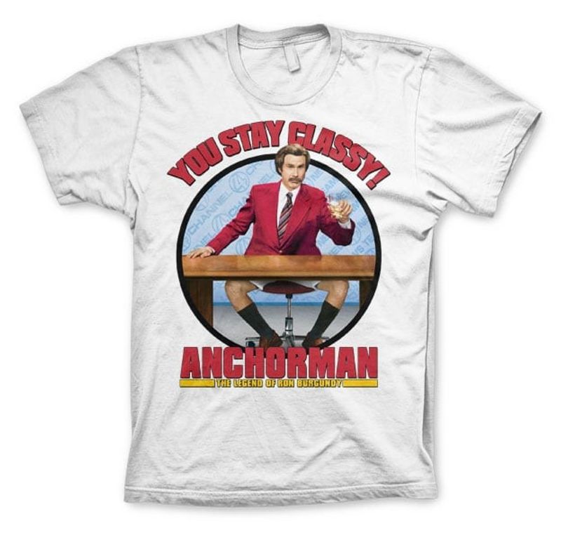 You Stay Classy T-shirt