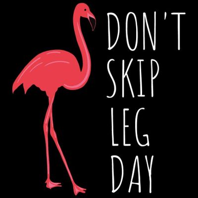 Don't skip leg day