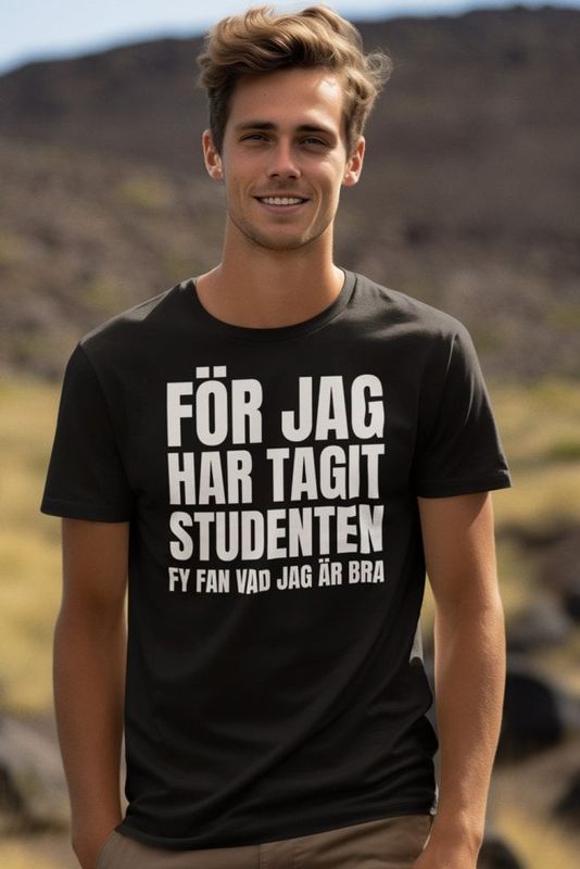 För jag har tagit studenten T-shirt