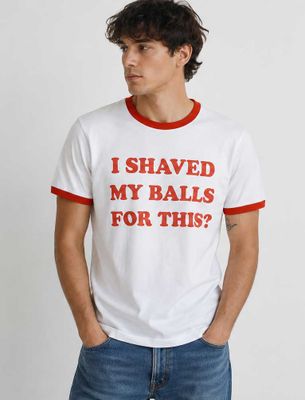 I Shaved My Balls For This Ringer T-shirt