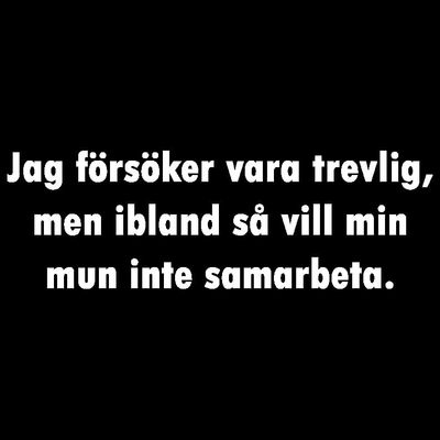 Jag försöker vara trevlig