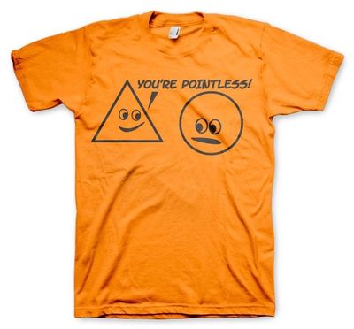 You're Pointless T-Shirt