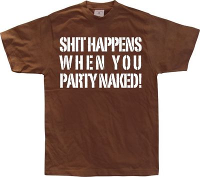 Shit happens when you party naked!