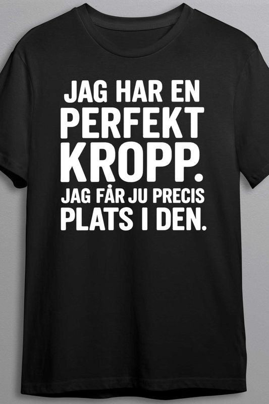 Jag har en perfekt kropp T-shirt