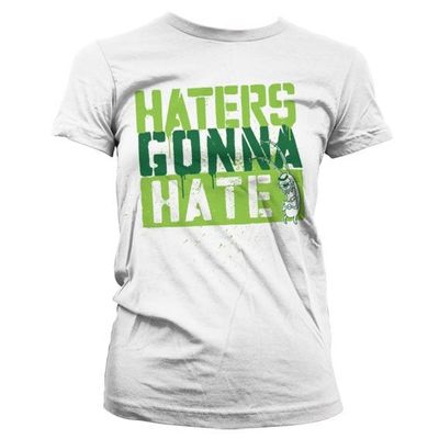 Haters Gonna Hate Girly T-Shirt