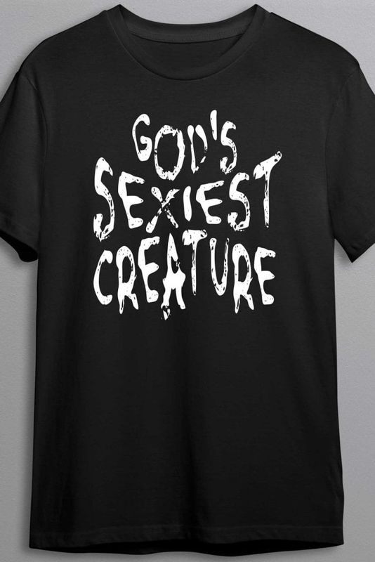 God's sexiest creature - T-shirt