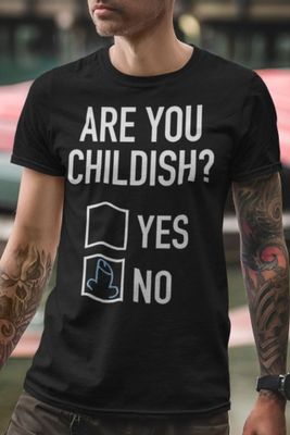 Are You Childish T-Shirt