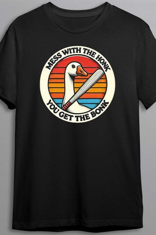 Mess with the honk - T-shirt