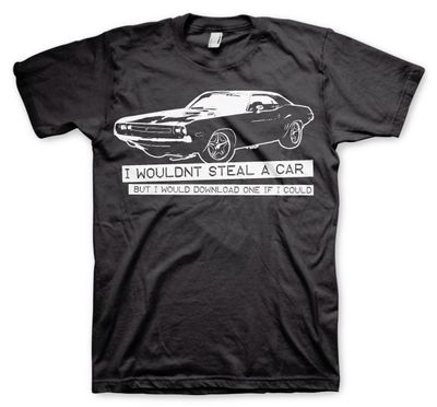 I Wouldnt Steal A Car Tee