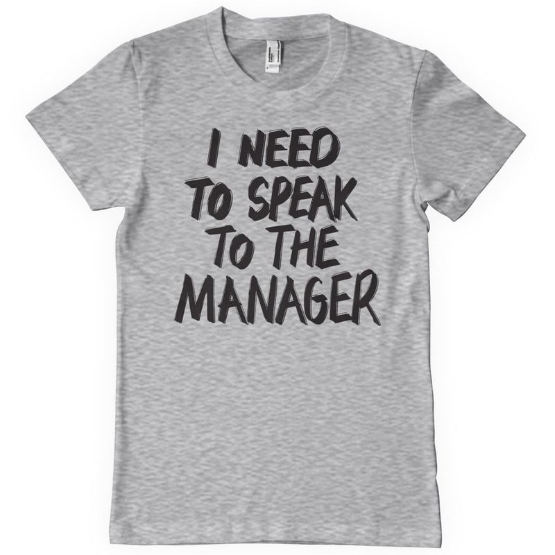 ineedtospeaktothemanagert-shirt-1.jpg