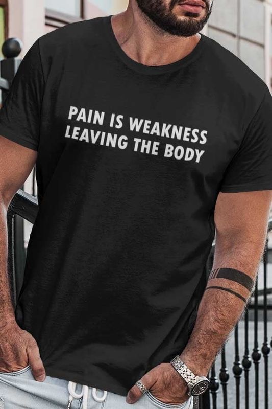 Pain is weakness leaving the body tee