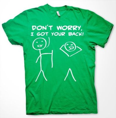 Dont Worry, I Got Your Back! T-Shirt