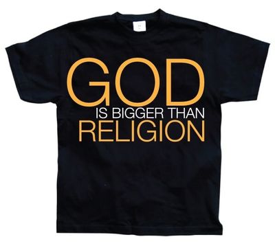 God Is Bigger Than Religion