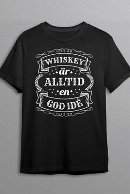 Whiskey är alltid en god idé - T-shirt