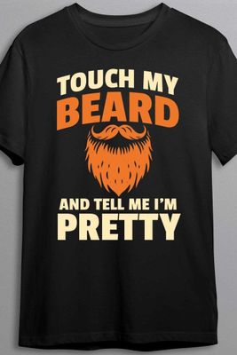 Touch my beard - T-shirt
