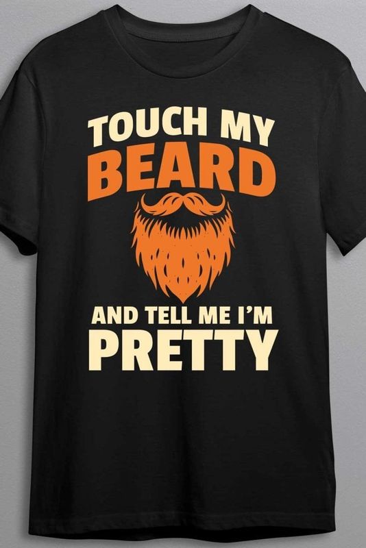 touch-my-beard-and-tell-me-im-pretty-t-shirt-1.jpg