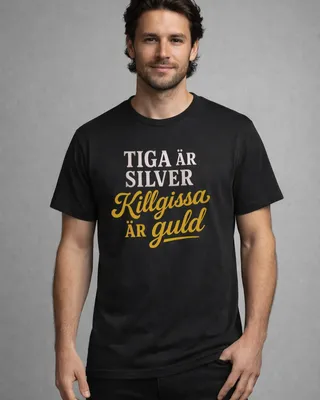 Tiga är silver, killgissa är guld - T-shirt