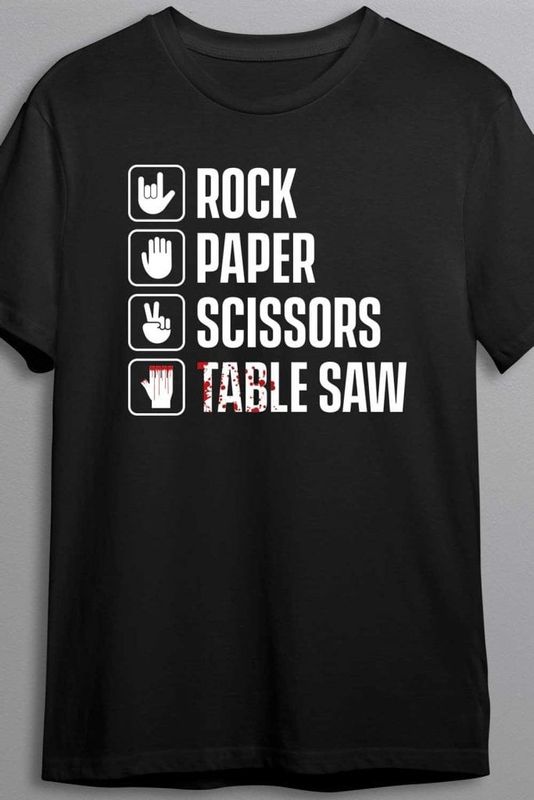 Rock, paper, scissors, table saw - T-shirt