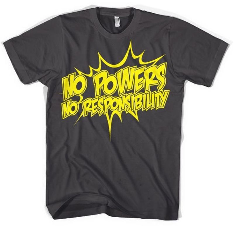 nopowers-noresponsibilityt-shirt-2.jpg