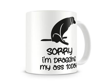 Sorry For Dragging My Ass coffee mug